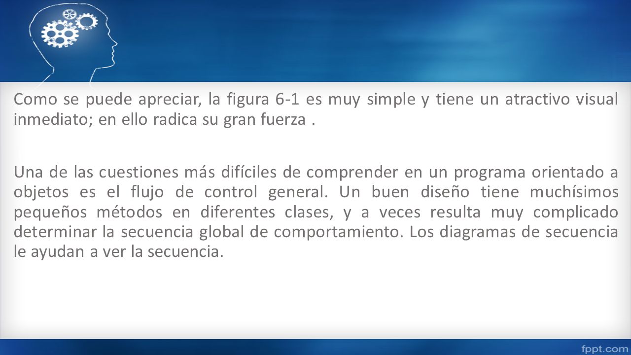Como se puede apreciar, la figura 6-1 es muy simple y tiene un atractivo visual inmediato; en ello radica su gran fuerza .