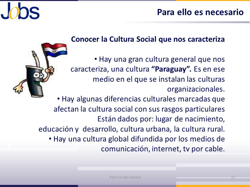 Para ello es necesario Conocer la Cultura Social que nos caracteriza
