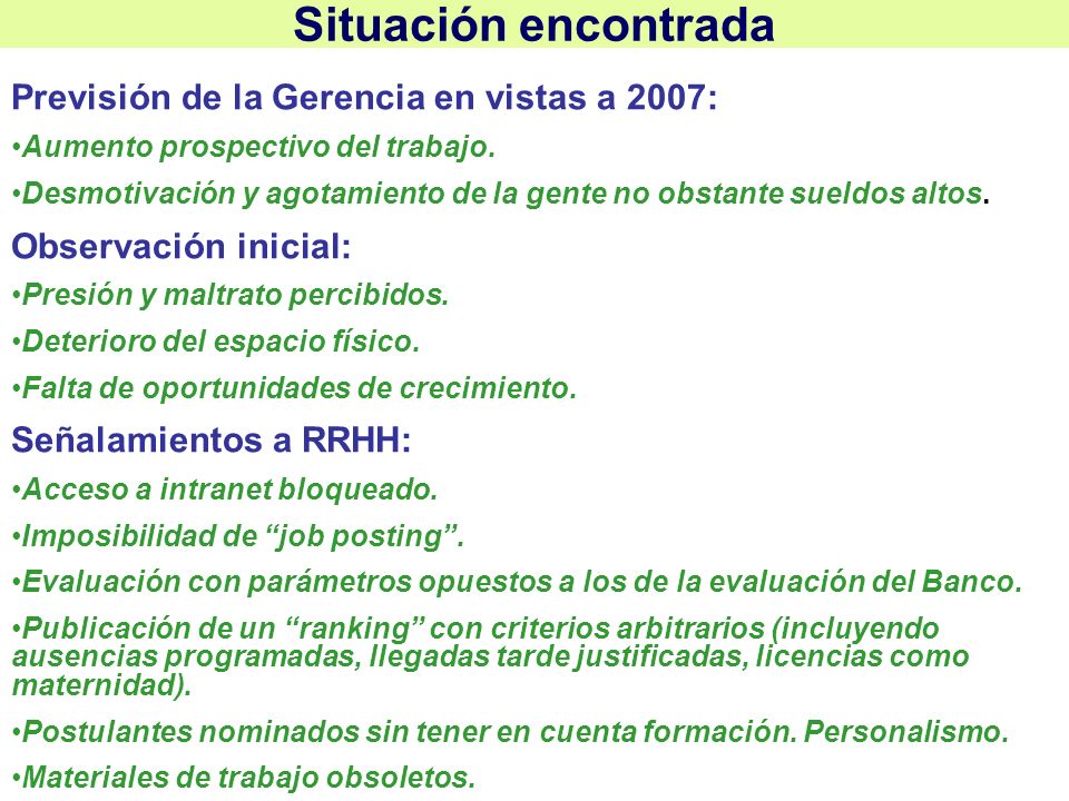Situación encontrada Previsión de la Gerencia en vistas a 2007: