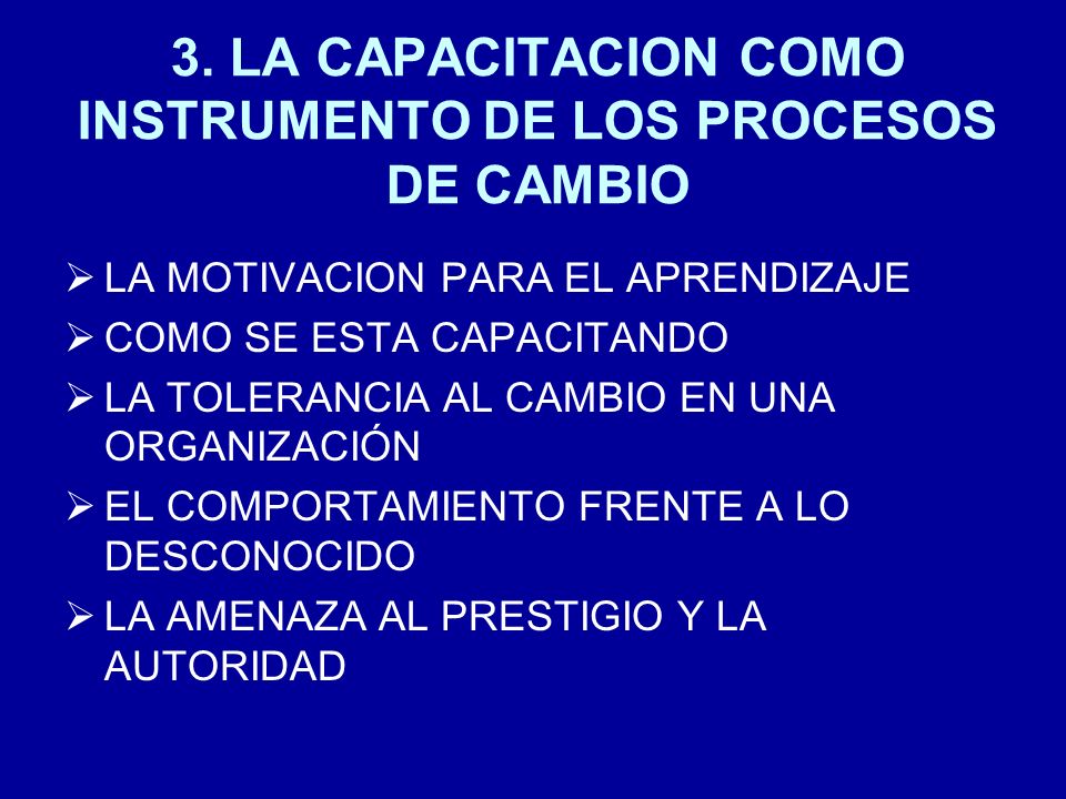3. LA CAPACITACION COMO INSTRUMENTO DE LOS PROCESOS DE CAMBIO