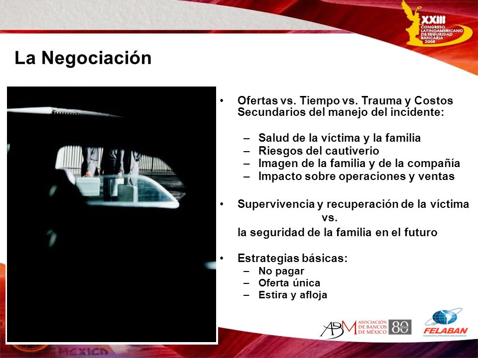 La Negociación Ofertas vs. Tiempo vs. Trauma y Costos Secundarios del manejo del incidente: Salud de la víctima y la familia.