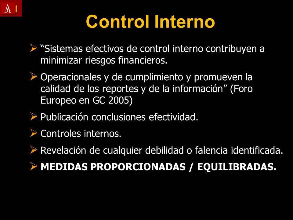Control Interno Sistemas efectivos de control interno contribuyen a minimizar riesgos financieros.
