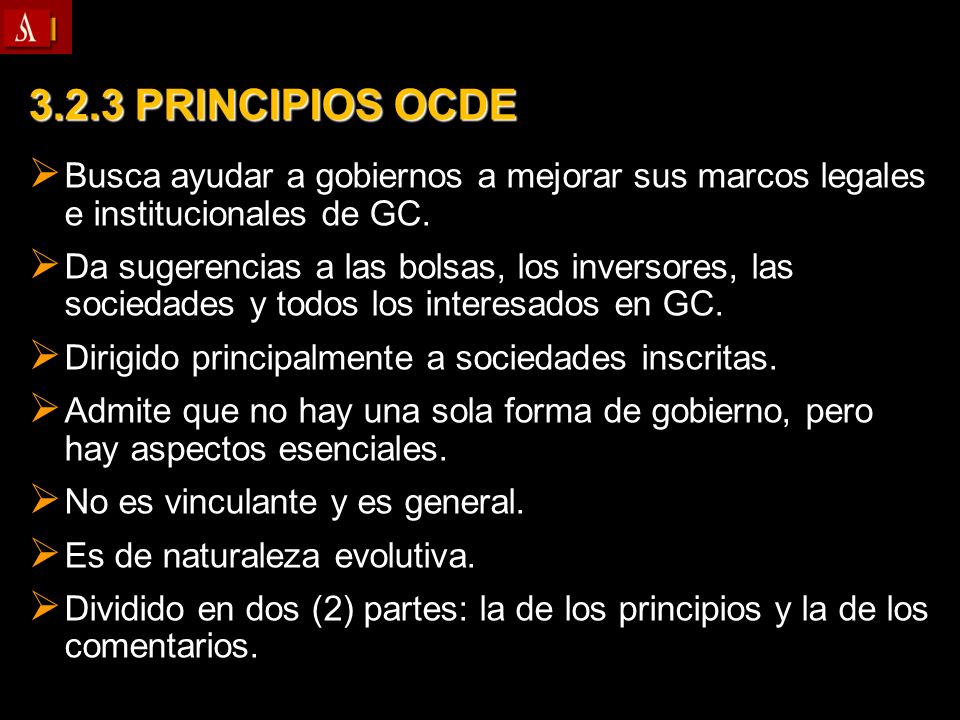 3.2.3 PRINCIPIOS OCDE Busca ayudar a gobiernos a mejorar sus marcos legales e institucionales de GC.