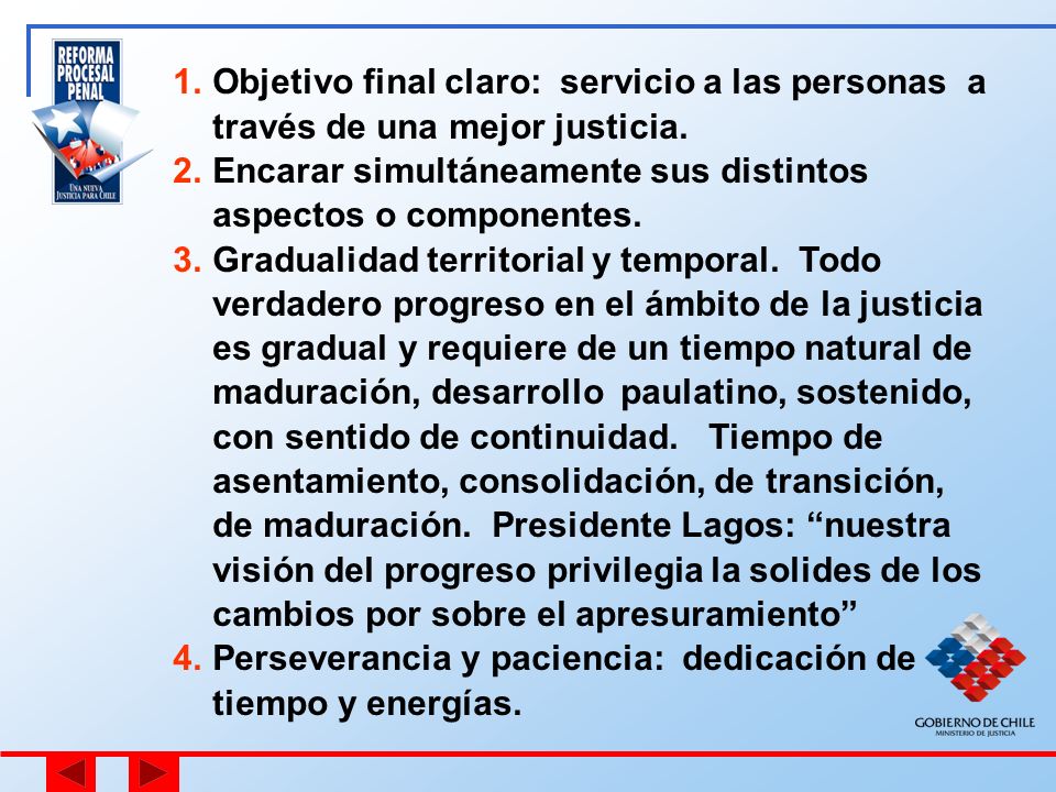 Objetivo final claro: servicio a las personas a través de una mejor justicia.