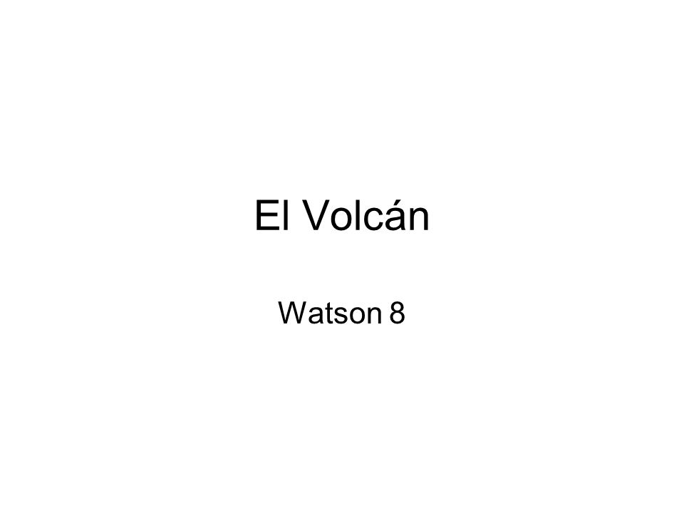 El Volcán Watson 8