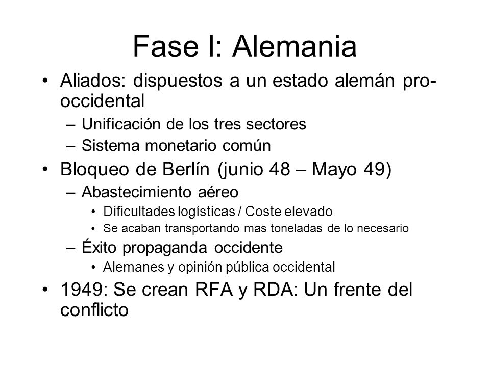 Fase I: Alemania Aliados: dispuestos a un estado alemán pro-occidental