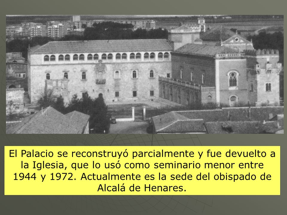 El Palacio se reconstruyó parcialmente y fue devuelto a la Iglesia, que lo usó como seminario menor entre 1944 y 1972.