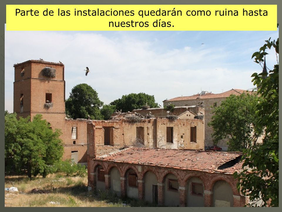 Parte de las instalaciones quedarán como ruina hasta nuestros días.