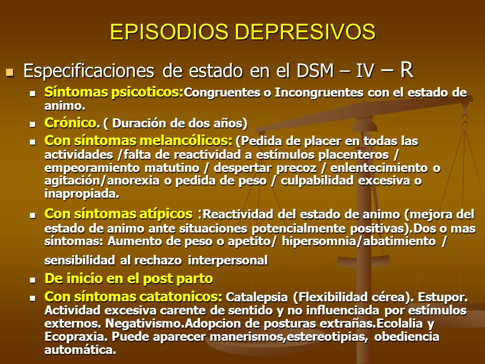 EPISODIOS DEPRESIVOS Especificaciones de estado en el DSM – IV – R