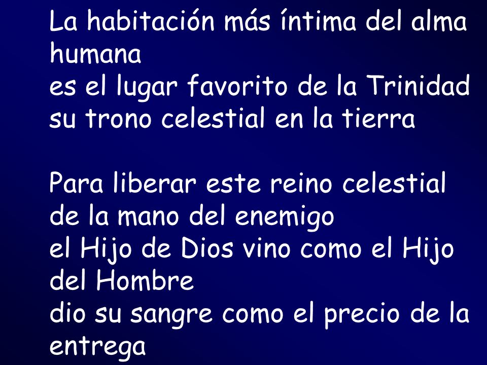 La habitación más íntima del alma humana es el lugar favorito de la Trinidad su trono celestial en la tierra