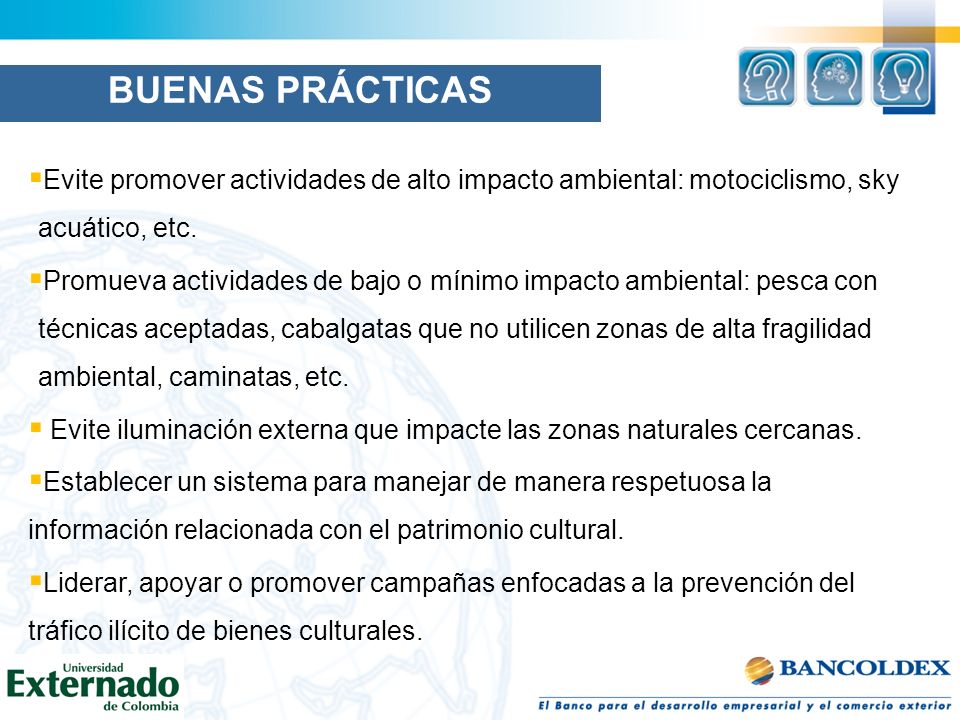BUENAS PRÁCTICAS Evite promover actividades de alto impacto ambiental: motociclismo, sky acuático, etc.