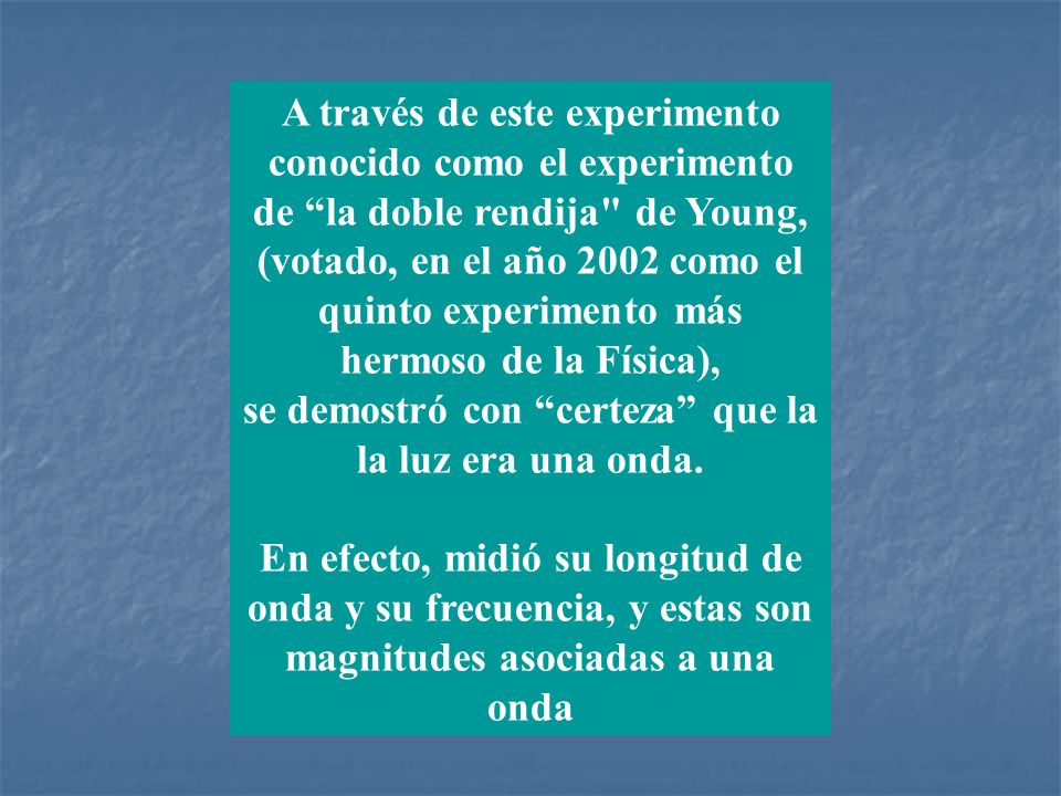 se demostró con certeza que la la luz era una onda.