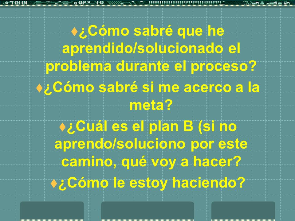 ¿Cómo sabré si me acerco a la meta ¿Cómo le estoy haciendo
