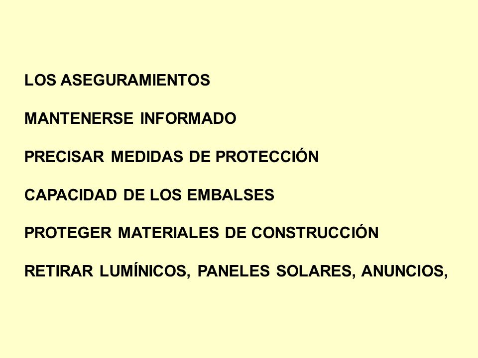 LOS ASEGURAMIENTOS MANTENERSE INFORMADO. PRECISAR MEDIDAS DE PROTECCIÓN. CAPACIDAD DE LOS EMBALSES.