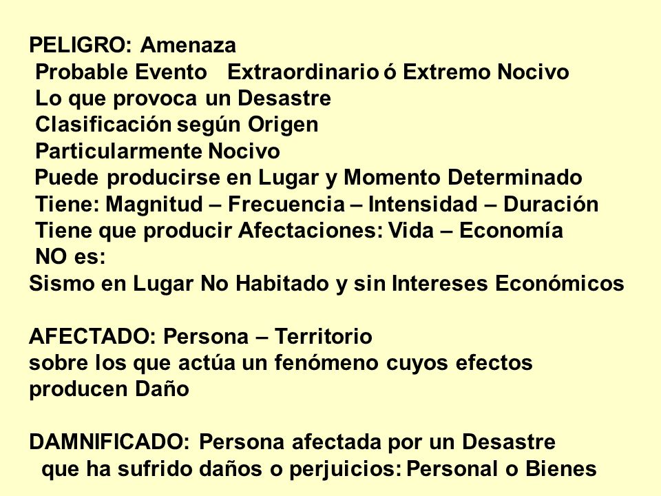 PELIGRO: Amenaza Probable Evento Extraordinario ó Extremo Nocivo. Lo que provoca un Desastre. Clasificación según Origen.