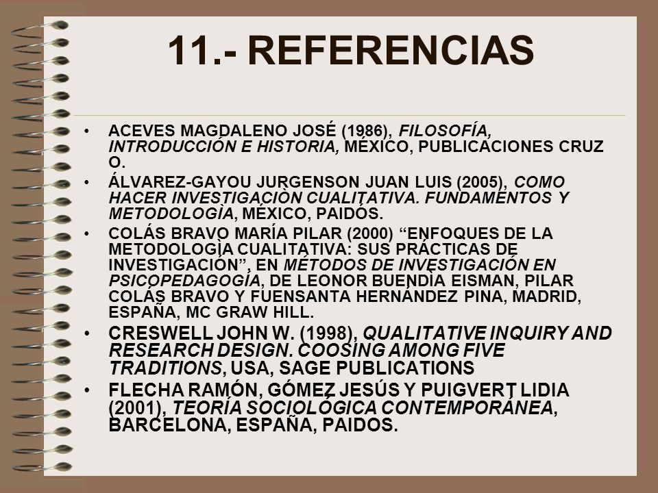 11.- REFERENCIAS ACEVES MAGDALENO JOSÉ (1986), FILOSOFÍA, INTRODUCCIÓN E HISTORIA, MÉXICO, PUBLICACIONES CRUZ O.