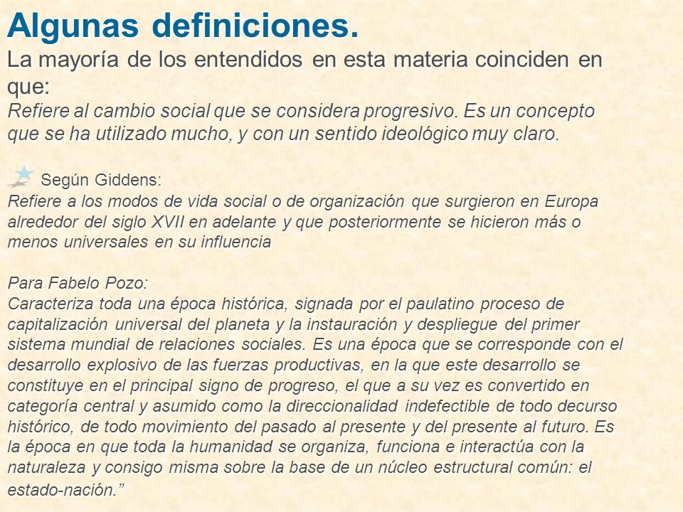 Algunas definiciones. La mayoría de los entendidos en esta materia coinciden en que: