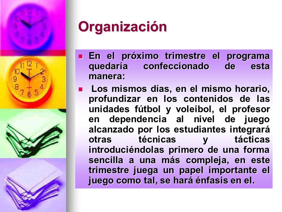 Organización En el próximo trimestre el programa quedaría confeccionado de esta manera: