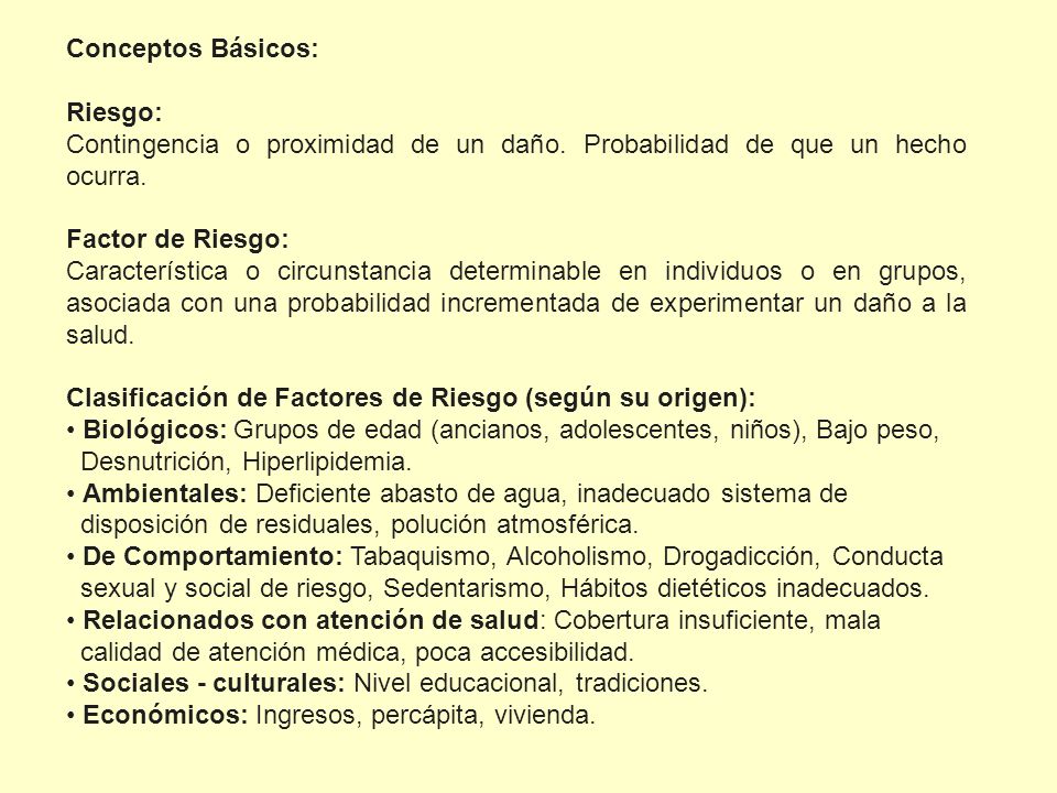 Conceptos Básicos: Riesgo: Contingencia o proximidad de un daño. Probabilidad de que un hecho ocurra.