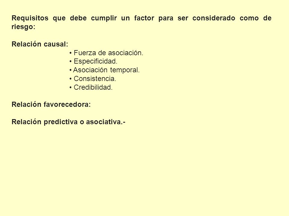 Requisitos que debe cumplir un factor para ser considerado como de riesgo: