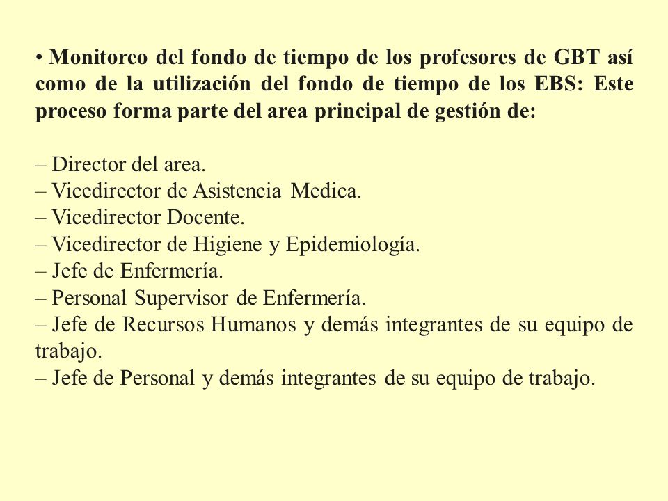 Monitoreo del fondo de tiempo de los profesores de GBT así como de la utilización del fondo de tiempo de los EBS: Este proceso forma parte del area principal de gestión de: