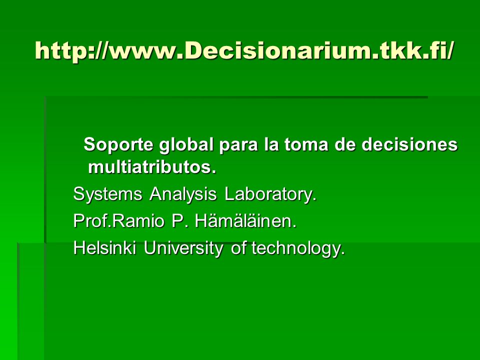 Soporte global para la toma de decisiones multiatributos. Systems Analysis Laboratory.