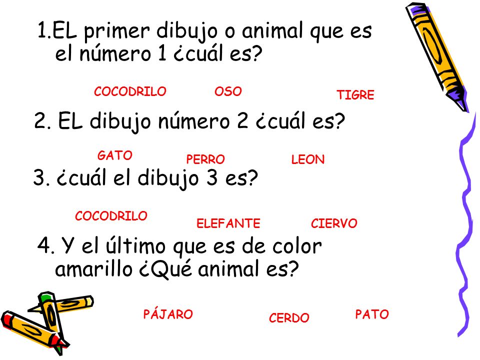 1.EL primer dibujo o animal que es el número 1 ¿cuál es