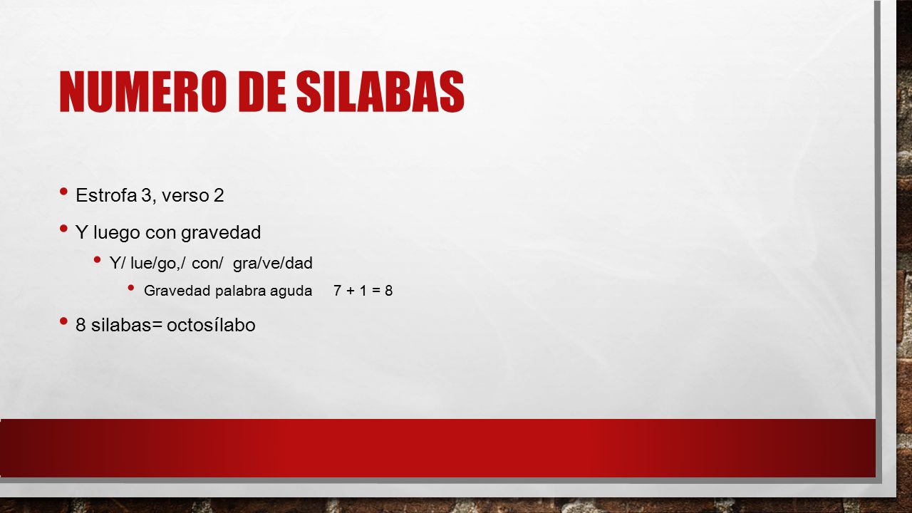 Numero de silabas Estrofa 3, verso 2 Y luego con gravedad