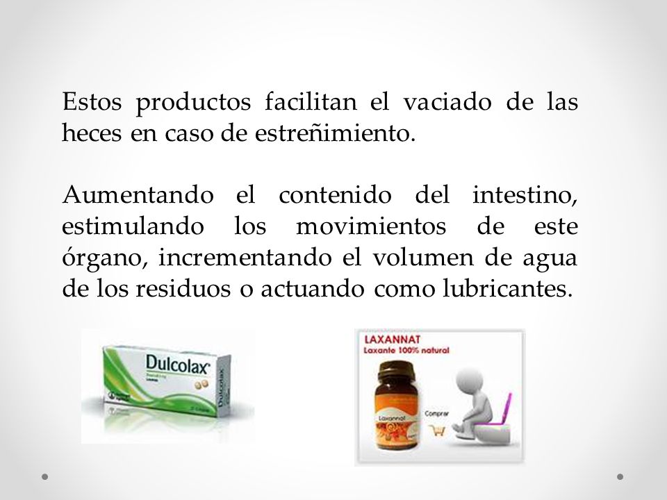 Estos productos facilitan el vaciado de las heces en caso de estreñimiento.