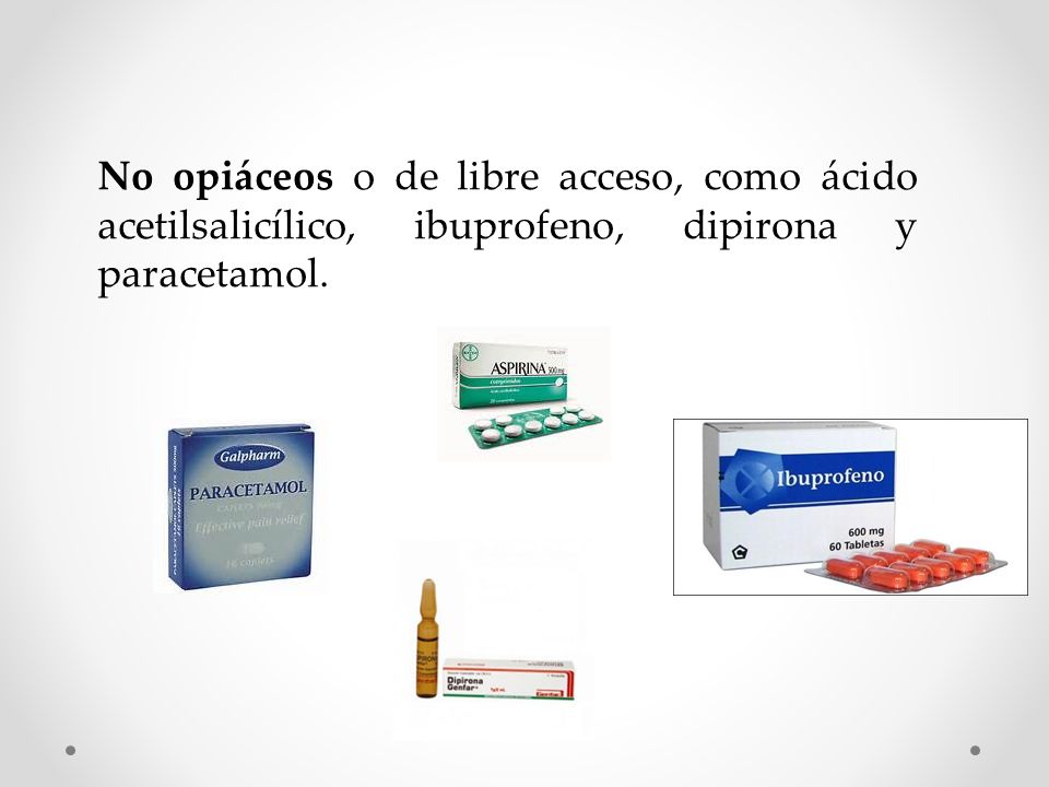 No opiáceos o de libre acceso, como ácido acetilsalicílico, ibuprofeno, dipirona y paracetamol.