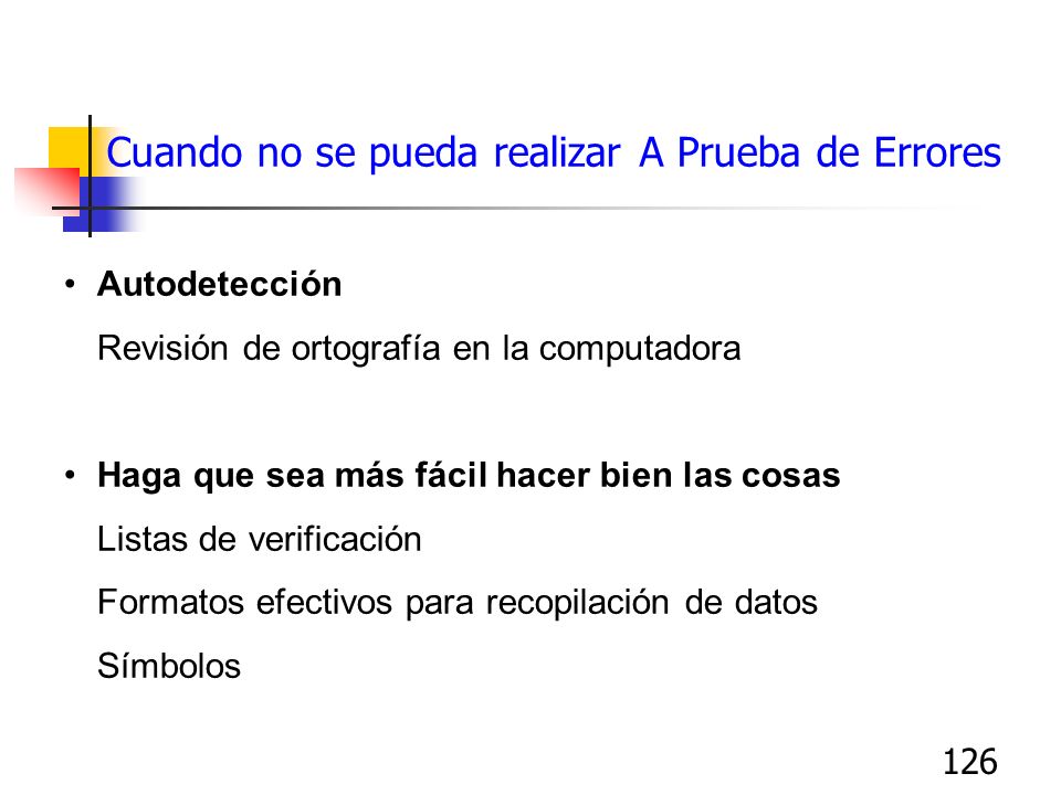 Cuando no se pueda realizar A Prueba de Errores