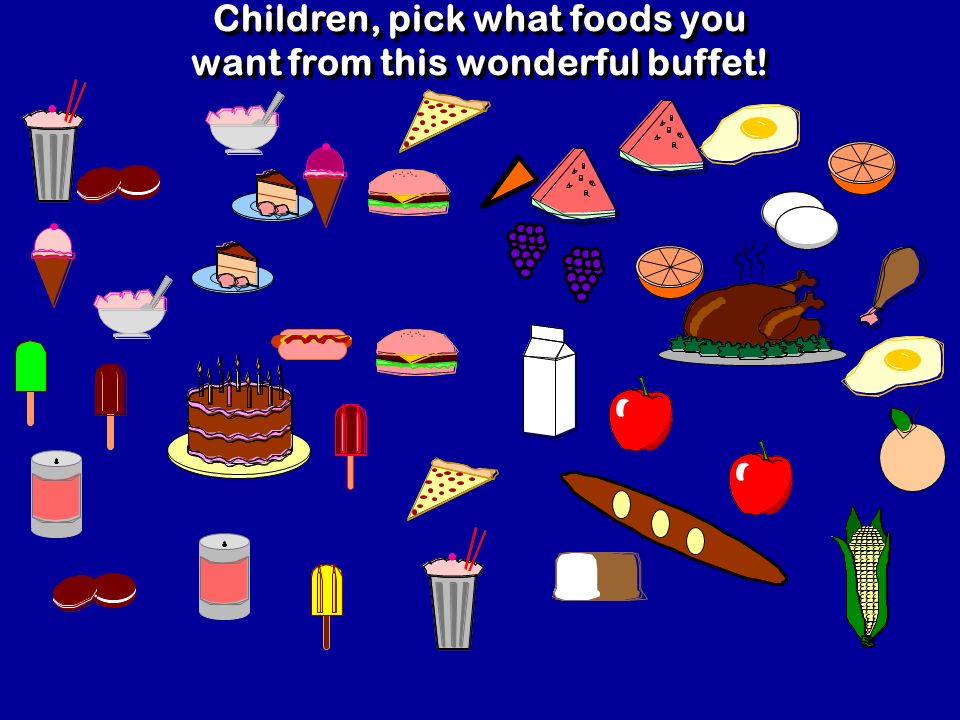 Children, pick what foods you want from this wonderful buffet!