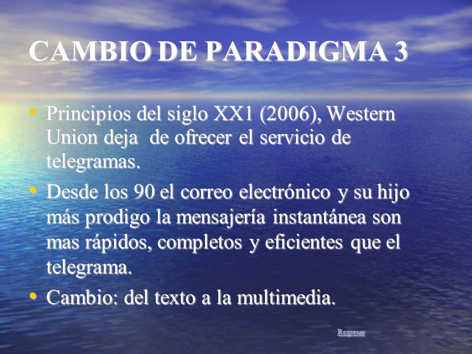 CAMBIO DE PARADIGMA 3 Principios del siglo XX1 (2006), Western Union deja de ofrecer el servicio de telegramas.