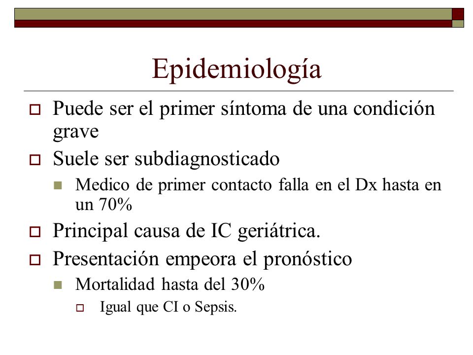 Epidemiología Puede ser el primer síntoma de una condición grave