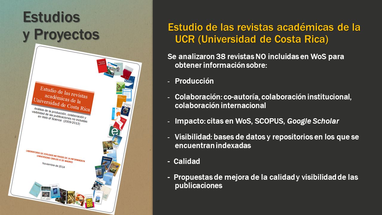 Estudios y Proyectos. Estudio de las revistas académicas de la UCR (Universidad de Costa Rica)