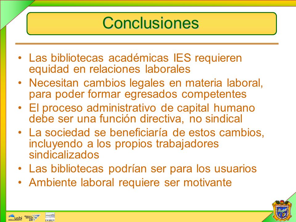 Conclusiones Las bibliotecas académicas IES requieren equidad en relaciones laborales.