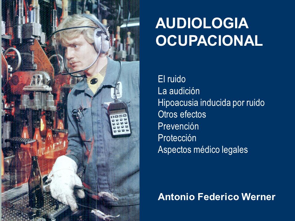 AUDIOLOGIA OCUPACIONAL El ruido La audición