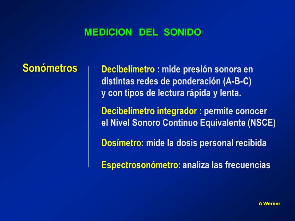 Sonómetros MEDICION DEL SONIDO Decibelímetro : mide presión sonora en