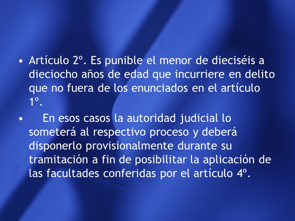 Artículo 2º. Es punible el menor de dieciséis a dieciocho años de edad que incurriere en delito que no fuera de los enunciados en el artículo 1º.