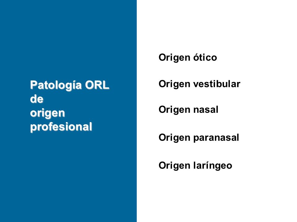 Patología ORL de origen profesional Origen ótico Origen vestibular