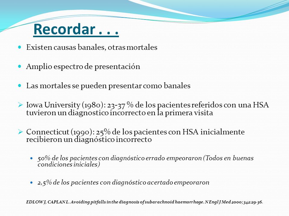 Recordar Existen causas banales, otras mortales