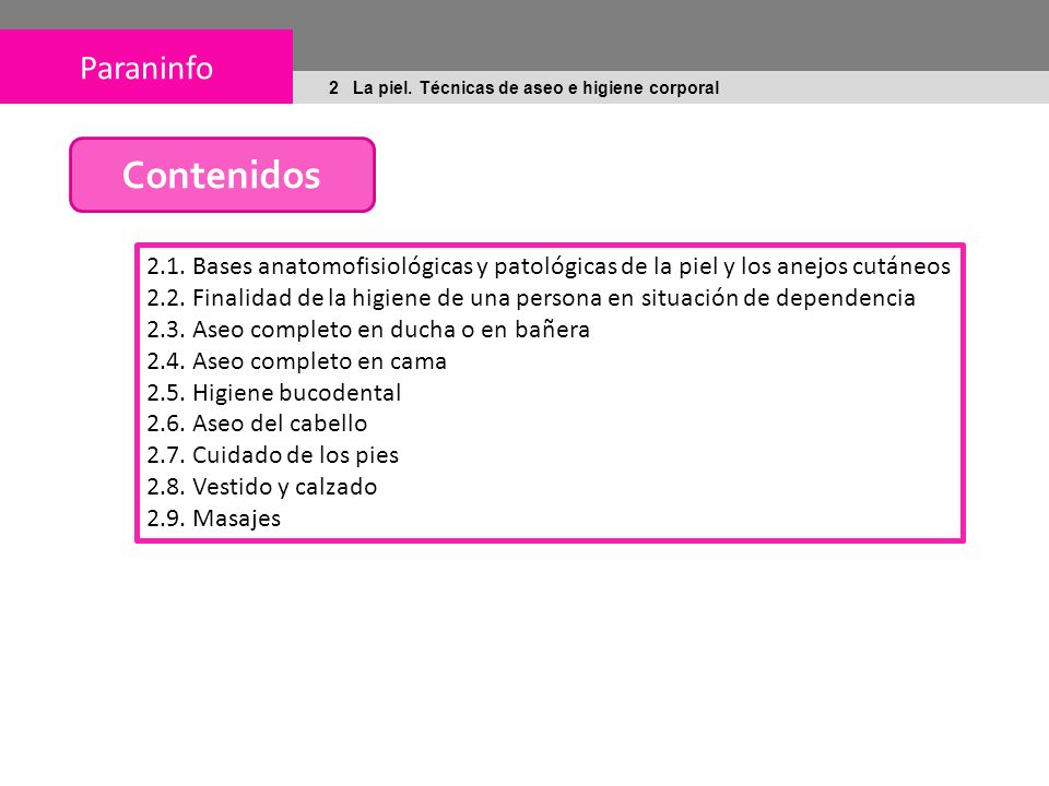 Contenidos 2.1. Bases anatomofisiológicas y patológicas de la piel y los anejos cutáneos.