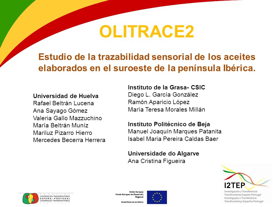 Estudio de la trazabilidad sensorial de los aceites elaborados en el suroeste de la península Ibérica.