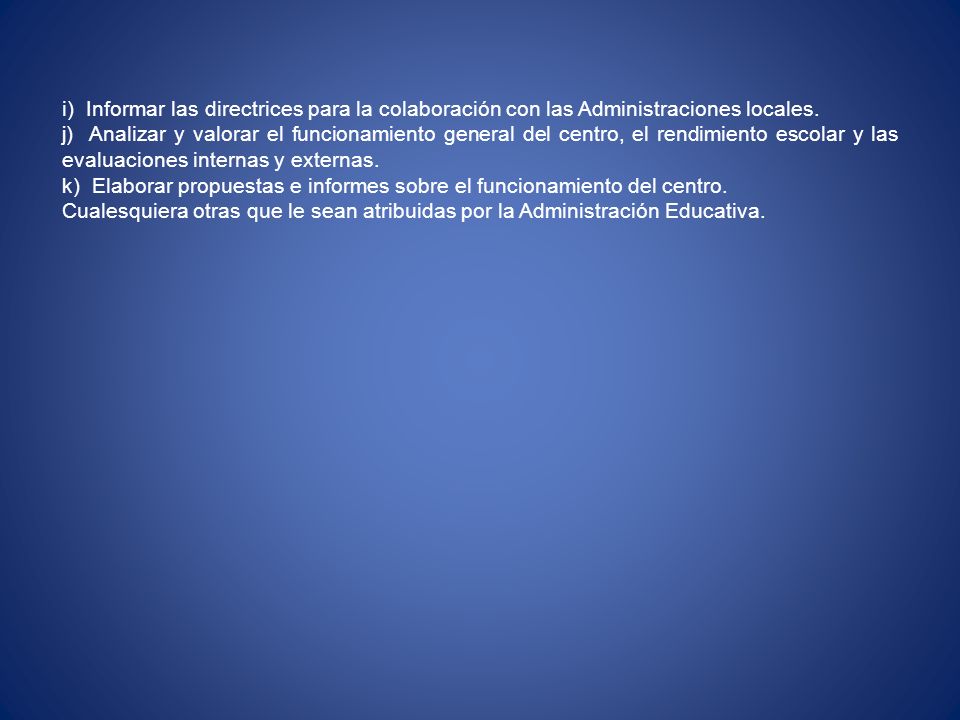 i) Informar las directrices para la colaboración con las Administraciones locales.