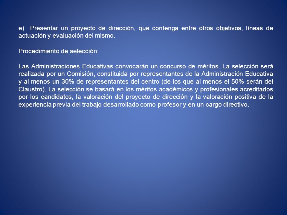 e) Presentar un proyecto de dirección, que contenga entre otros objetivos, líneas de actuación y evaluación del mismo.