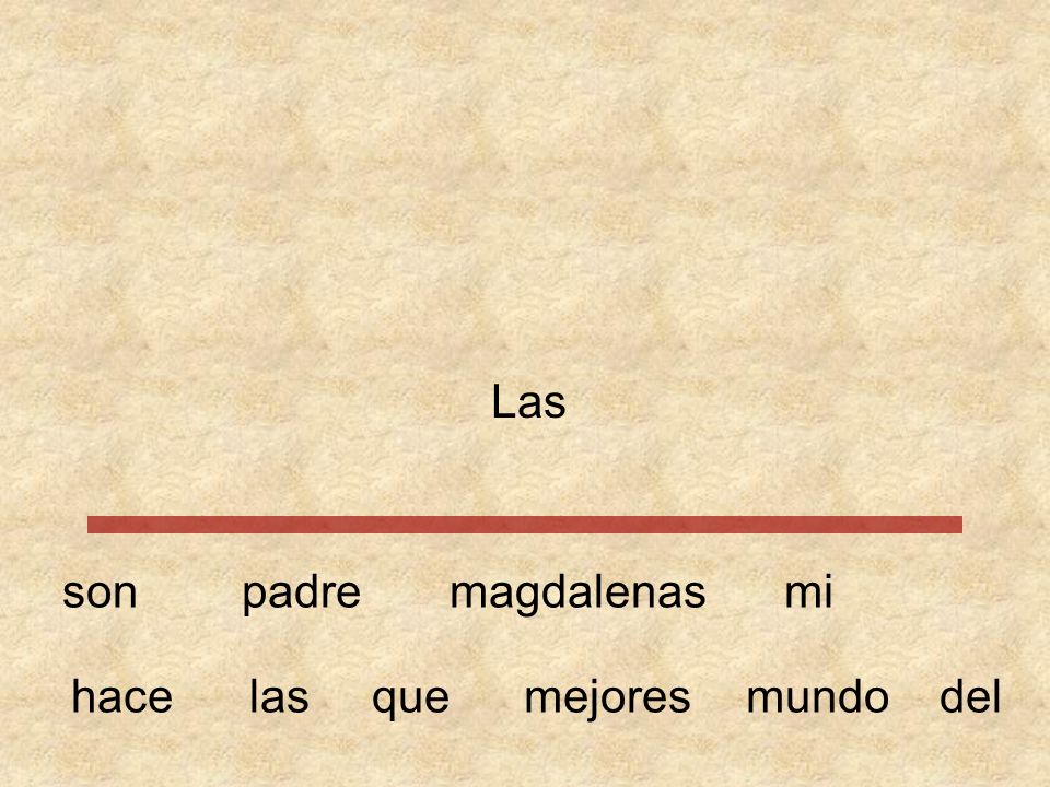 Las son padre magdalenas mi hace las que mejores mundo del