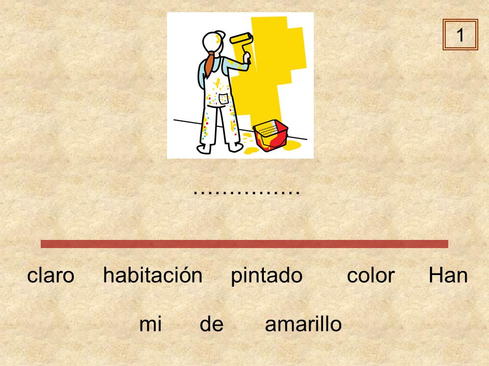 1 …………… claro habitación pintado color Han mi de amarillo