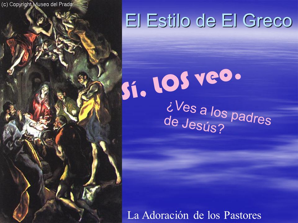 Sí, LOS veo. El Estilo de El Greco ¿Ves a los padres de Jesús