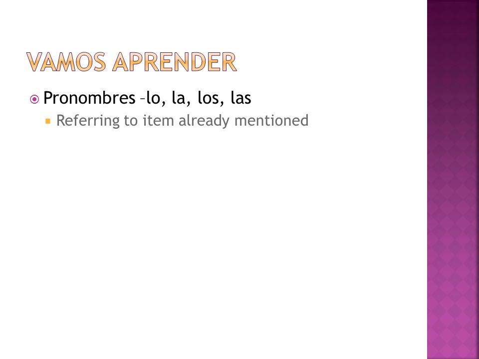 Vamos aprender Pronombres –lo, la, los, las