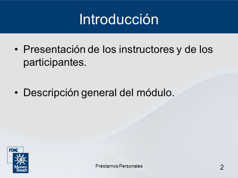 Introducción Presentación de los instructores y de los participantes.